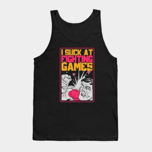 Gamer - I Suck At Fighting Games Tank Top